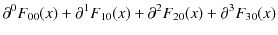 $\displaystyle \partial^{0}F_{00}(x)+\partial^{1}F_{10}(x)+\partial^{2}F_{20}(x)+\partial^{3}F_{30}(x)$