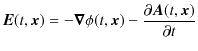 $\displaystyle \bm{E}(t,\bm{x})=-\bm{\nabla}\phi(t,\bm{x})-\dfrac{\partial\bm{A}(t,\bm{x})}{\partial t}$