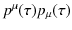 $\displaystyle p^{\mu}(\tau)p_{\mu}(\tau)$