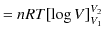 $\displaystyle =nRT[\log V]_{V_{1}}^{V_{2}}$