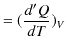 $\displaystyle =(\dfrac{d'Q}{dT})_{V}$