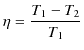 $\displaystyle \eta=\dfrac{T_{1}-T_{2}}{T_{1}}$