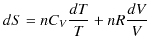 $\displaystyle dS=nC_{V}\dfrac{dT}{T}+nR\dfrac{dV}{V}$