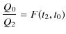 $\displaystyle \dfrac{Q_{0}}{Q_{2}}=F(t_{2},t_{0})$