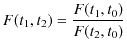 $\displaystyle F(t_{1},t_{2})=\dfrac{F(t_{1},t_{0})}{F(t_{2},t_{0})}$