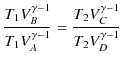 $\displaystyle \dfrac{T_{1}V_{B}^{\gamma-1}}{T_{1}V_{A}^{\gamma-1}}=\dfrac{T_{2}V_{C}^{\gamma-1}}{T_{2}V_{D}^{\gamma-1}}$